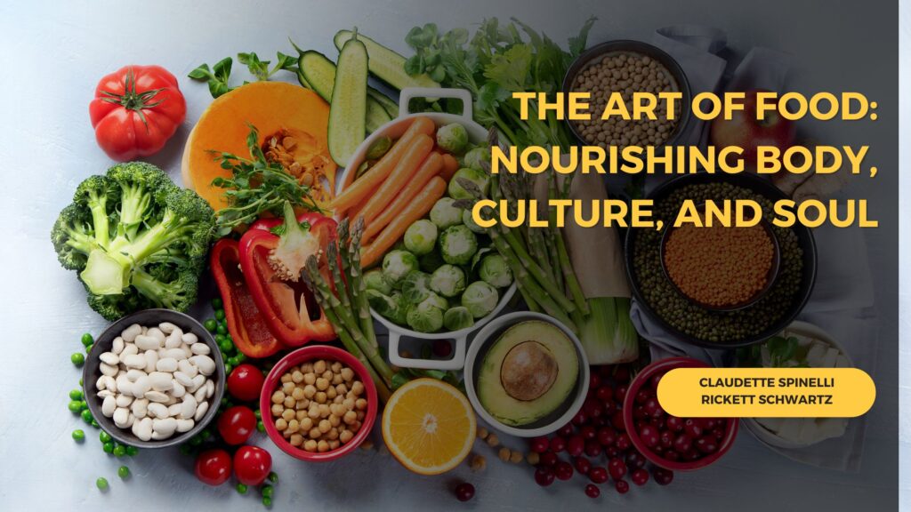 The Art Of Food: Nourishing Body, Culture, And Soul - Claudette ...